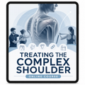 Treating the Complex Shoulder