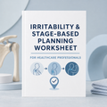 Irritability and Stage-Based Planning Worksheet PDF